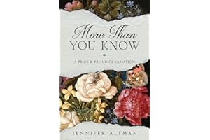 More Than You Know: A Pride and Prejudice Variation (The Love Conquers Pride Series)