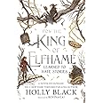 How the King of Elfhame Learned to Hate Stories (The Folk of the Air series): The perfect gift for fans of Fantasy Fiction