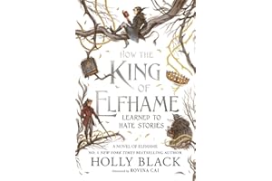 HOT KEY BOOKS How the King of Elfhame Learned to Hate Stories (The Folk of the Air series): The perfect gift for fans of Fantasy Fiction
