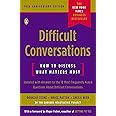 Difficult Conversations: How to Discuss What Matters Most