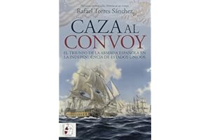 Caza al convoy. El triunfo de la Armada española en la independencia de Estados Unidos