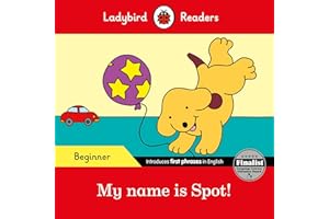 Ladybird Readers Beginner Level - Spot - My name is Spot! (ELT Graded Reader)
