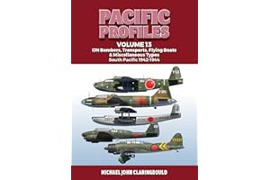 Pacific Profiles Volume 13: IJN Bombers, Transports, Flying Boats & Miscellaneous Types South Pacific 1942-1944 (Pacific Profiles, 13)