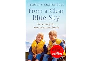 From A Clear Blue Sky: Surviving the Mountbatten bomb