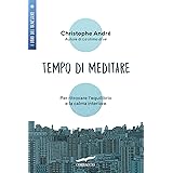 Tempo di meditare. Per ritrovare l'equilibrio e la calma interiore