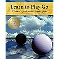 Learn to Play Go: A Master's Guide to the Ultimate Game (Volume I): Volume 1