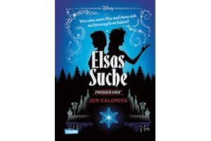 Disney. Twisted Tales: Elsas Suche (Die Eiskönigin): Was wäre, wenn Elsa und Anna sich nie kennengelernt hätten? | Für alle Fans der Villains-Bücher