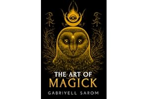 The Art of Magick: The Mystery of Deep Magick & Divine Rituals (The Sacred Mystery, Band 3)