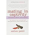 Mating in Captivity: Unlocking Erotic Intelligence