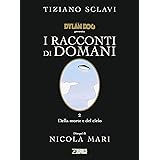Dylan Dog presenta I racconti di domani. Della morte e del cielo (Vol. 2)