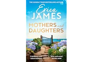 Mothers And Daughters: From the Sunday Times bestselling author comes a captivating family drama!