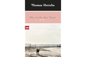 Die Liebe der Väter: Roman