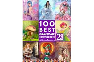100 Best Grayscale Coloring pages. Part 2. By Alena Lazareva: Perfect Gift for Coloring Book Fans. Coloring Book for Adults (100 Grayscale coloring pages, Band 2)