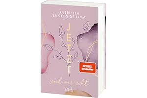 Jetzt sind wir echt (Jetzt-Trilogie, Band 1): Bereit für eine ergreifende Second-Chance-Love? Der Auftakt zur New Adult-Trilogie von SPIEGEL-Bestsellerautorin Gabriella Santos de Lima