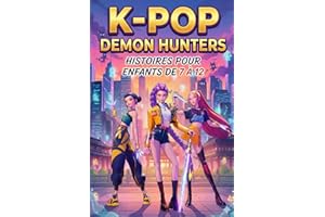 K-POP DEMON HUNTERS HISTOIRES POUR ENFANTS DE 7 À 12: Une quête héroïque où la musique devient l’arme la plus puissante contre les ténèbres