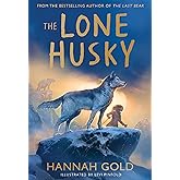 The Lone Husky: A breathtaking Arctic adventure from the Sunday Times best-selling author of THE LAST BEAR