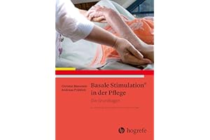 Basale Stimulation® in der Pflege: Die Grundlagen