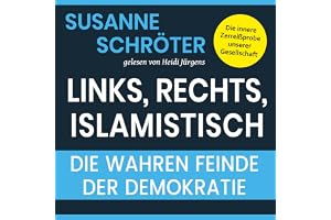 Links, rechts, islamistisch: Die wahren Feinde der Demokratie