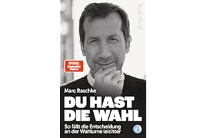 Du hast die Wahl SPIEGEL Bestseller Platz 1: So fällt die Entscheidung an der Wahlurne leichter