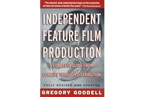 Independent Feature Film Production: A Complete Guide from Concept Through Distribution