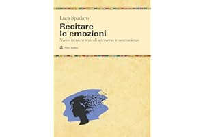 Recitare le emozioni. Nuove tecniche teatrali attraverso le neuroscienze