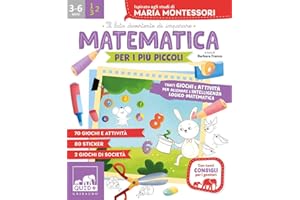 Matematica per i più piccoli. Tanti giochi e attività per allenare l'intelligenza logico-matematica. Ispirato agli studi di Maria Montessori. Con adesivi