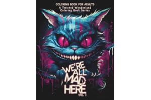 "We're All Mad Here" (vol. 1) - A Twisted Wonderland Coloring Book Series: Prepare to journey down the rabbit hole and into a