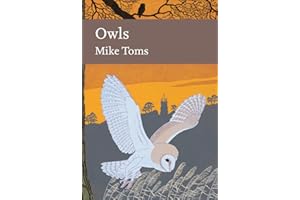 Owls: A Natural History of the British and Irish Species: Book 125 (Collins New Naturalist Library)
