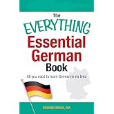 The Everything Essential German Book: All You Need to Learn German in No Time!