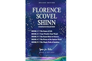 Florence Scovel Shinn Complete Collection Of All 5 Works: The Game of Life and How to Play It; Your Word Is Your Wand; The Secret Door to Success; ... Spoken Word, and The Magic Path of Intuition