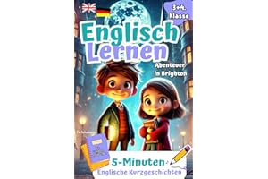 Spielerisch Englisch Lernen für clevere Entdecker I Abenteuer in Brighton: 5-Minuten Englische Kurzgeschichten mit Vokabeln und Übungen. 3+4 Klasse (Englisch Lernen Grundschule, Band 2)