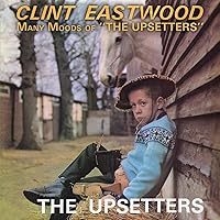Clint Eastwood / Many Moods Of The Upsetters