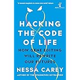 Hacking the Code of Life: How gene editing will rewrite our futures (Hot Science)
