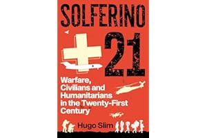 Solferino 21: Warfare, Civilians and Humanitarians in the Twenty-First Century