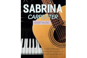 Sabrina Carpenter Sheet Music: 12 Hits Arranged for Piano, Vocal & Guitar (Right-Hand Melody)