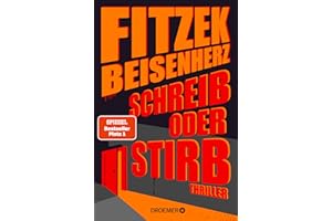 Schreib oder stirb: Thriller | SPIEGEL Bestseller Platz 1 | Fitzek meets Beisenherz: zwischen hartem Thrill und cooler Komik