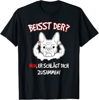 Franzosische Bulldogge Frenchie Lustige Spruche Bully T Shirt Amazon De Bekleidung