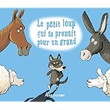 Le Petit Loup qui se prenait pour un grand