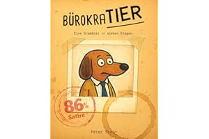 BürokraTIER: Satire über Bürokratie & Behördenwahnsinn - lustig illustriertes Geschenkbuch für Büro, Verwaltung, Beamte & genervte Antragsteller mit Humor