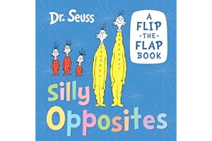 Silly Opposites: Discover and learn with Dr. Seuss in this new illustrated book for young kids!