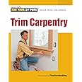 Trim Carpentry (For Pros by Pros)