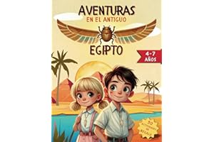 Aventuras en el Antiguo Egipto. Libro interactivo educativo para niños de 4 a 7 años: Explora, aprende y diviértete con actividades y juegos educativos a todo color.