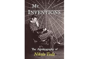 My Inventions: The Autobiography of Nikola Tesla
