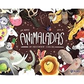 Animaladas. Un abecedario especial (Castellano - A PARTIR DE 3 A&Ntilde;OS - &Aacute;LBUMES - Otros &aacute;lbumes)