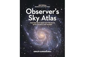 Observer's Sky Atlas: The 500 Best Deep-Sky Objects With Charts and Images