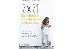 2x21. La felicidad no entiende de cromosomas