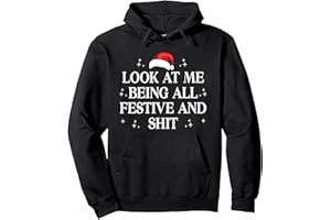 MERRY CHRISTMAS FUNNY PAJAMA PJS TEE Look At Me Being All Festive and Shits Funny Xmas/Christmas Pullover Hoodie