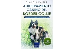 Adiestramiento canino del Border Collie: Adiestramiento canino para su cachorro Border Collie