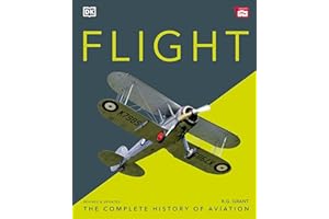 Flight: The Complete History of Aviation (DK Definitive Visual Histories)