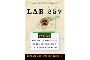 Lab 257: The Disturbing Story of the Government's Secret Germ Laboratory